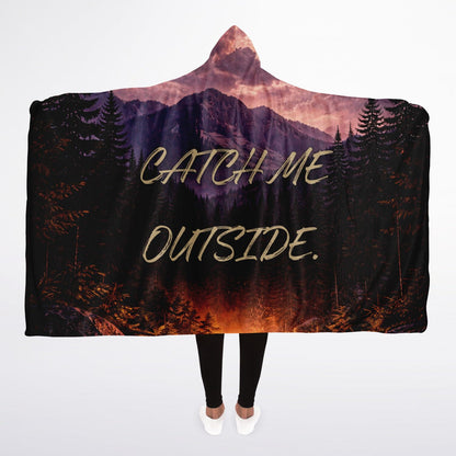 Catch me outside - Hooded Blanket