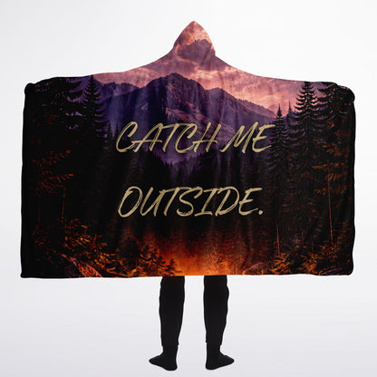 Catch me outside - Hooded Blanket